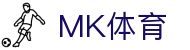 MK体育-官方入口-MK Sports电脑端在线登录